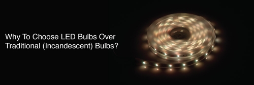 Why-To-Choose-LED-Bulbs-Over-Traditional-Bulbs